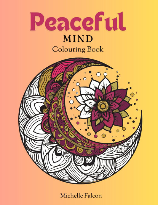 Peaceful Mind Coloring Book : 50 Colouring Pages With Unique Moon And Mandalas
