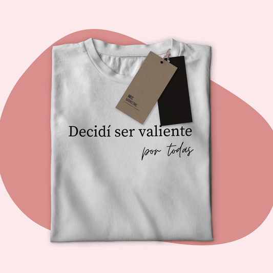 Decidà ser valiente por todas | T-shirt